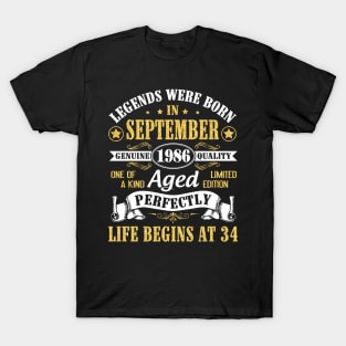 Legends Were Born In September 1986 Genuine Quality Aged Perfectly Life Begins At 34 Years Old T-Shirt